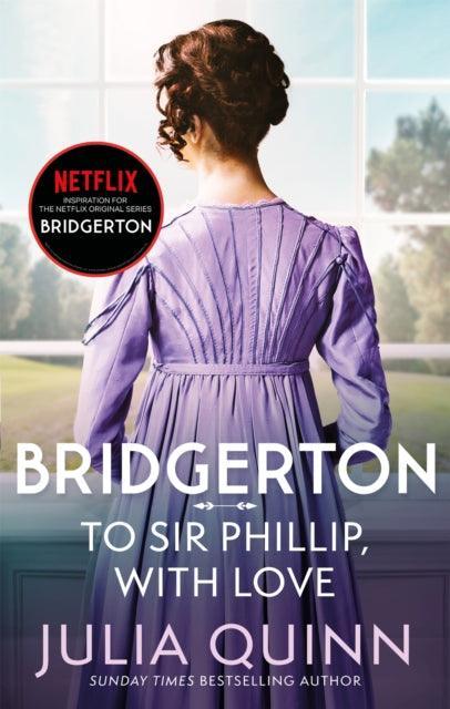 Bridgerton: To Sir Phillip, With Love (Bridgertons Book 5) : Inspiration for the Netflix Original Series Bridgerton: Eloise's story - The Cleeve Bookshop