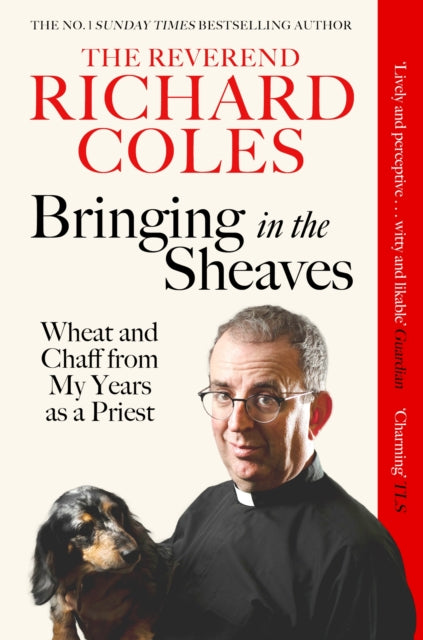 Bringing in the Sheaves : Wheat and Chaff from My Years as a Priest - The Cleeve Bookshop
