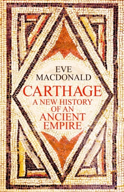Carthage : A new history of an ancient empire - The Cleeve Bookshop