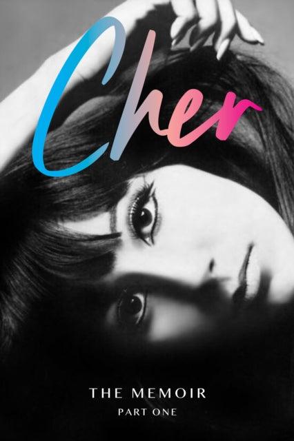 Cher: The Memoir, Part One - The Cleeve Bookshop