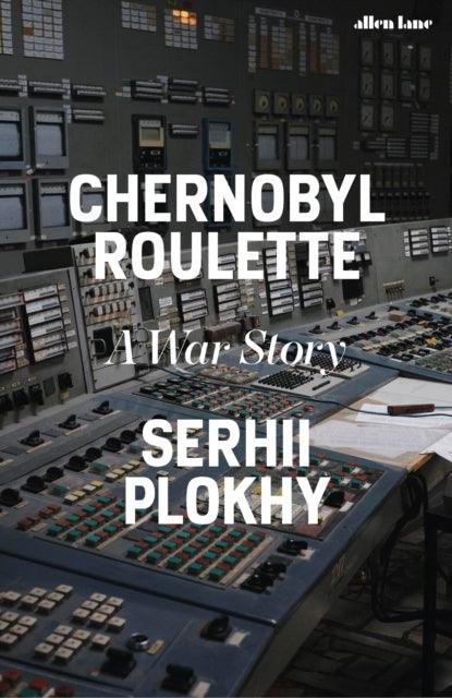 Chernobyl Roulette : A War Story - The Cleeve Bookshop
