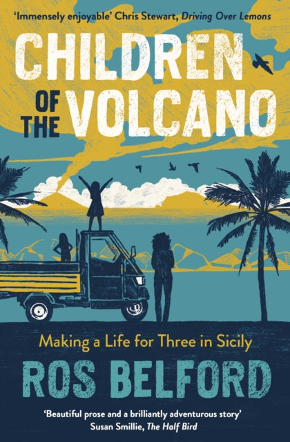 Children of the Volcano : Making a Life for Three in Sicily - The Cleeve Bookshop