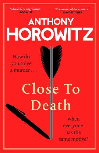 'Close to Death' by Anthony Horowitz - Signed Edition - The Cleeve Bookshop