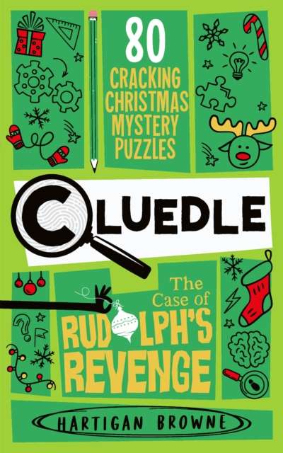 Cluedle - The Case of Rudolph's Revenge : 80 Cracking Christmas Mystery Puzzles - The Cleeve Bookshop