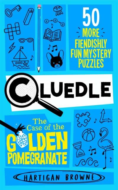 Cluedle - The Case of the Golden Pomegranate : 50 More Fiendishly Fun Mystery Puzzles - The Cleeve Bookshop