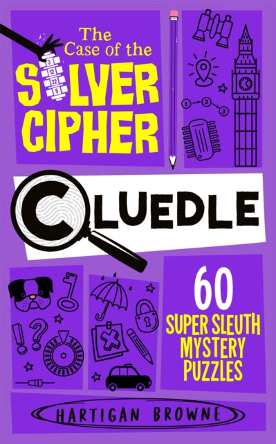Cluedle - The Case of the Silver Cipher : 60 Super Sleuth Mystery Puzzles - The Cleeve Bookshop