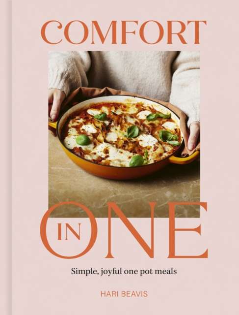 Comfort in One : Simple, joyful one pot meals - The Sunday Times Bestseller - The Cleeve Bookshop