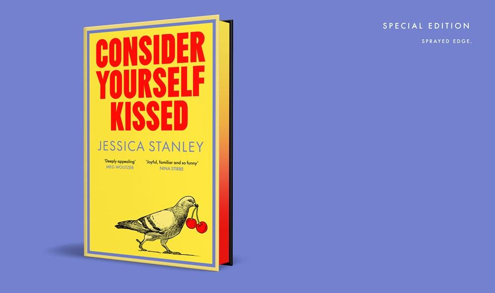 Consider Yourself Kissed - Signed First Edition with Sprayed Edge - The Cleeve Bookshop