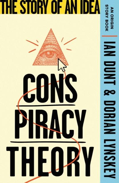 Conspiracy Theory : The Story of an Idea (An Origin Story Book) - The Cleeve Bookshop