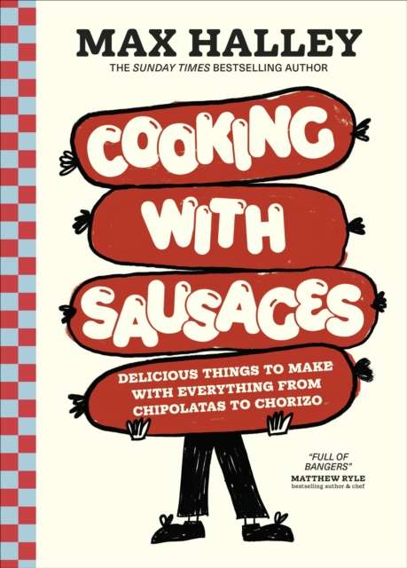 Cooking with Sausages : Delicious Things to Make with Everything from Chipolatas to Chorizo - The Cleeve Bookshop