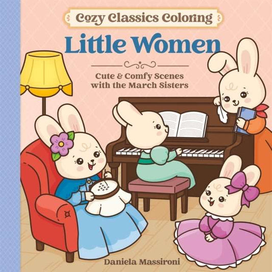 Cosy Classics Colouring : Little Women: Cute & Comfy Scenes with the March Sisters - The Cleeve Bookshop