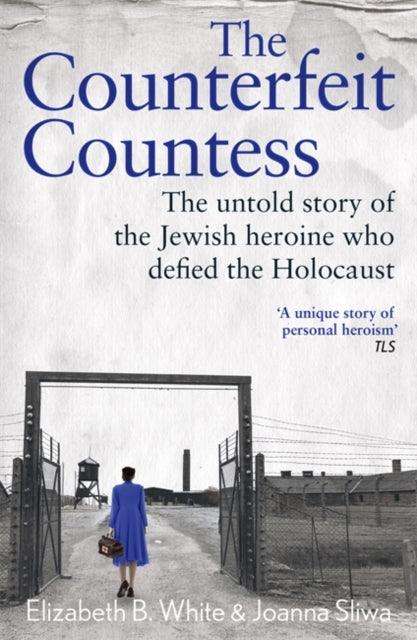 Counterfeit Countess, The : The untold story of the Jewish heroine who defied the Holocaust - The Cleeve Bookshop