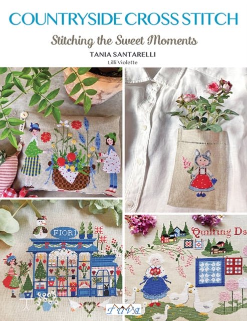 Countryside Cross Stitch : Beautiful Country House with Animals, Plants and Flowers - The Cleeve Bookshop