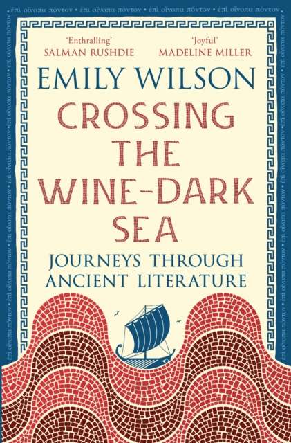 Crossing the Wine-Dark Sea : Journeys through Ancient Literature - The Cleeve Bookshop