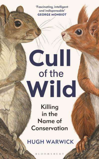 Cull of the Wild : Killing in the Name of Conservation - The Cleeve Bookshop