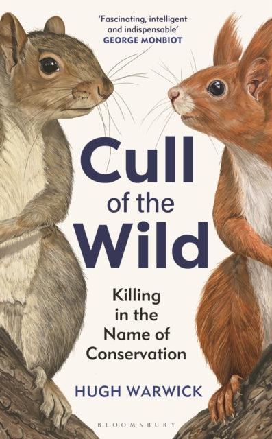 Cull of the Wild : Killing in the Name of Conservation - The Cleeve Bookshop