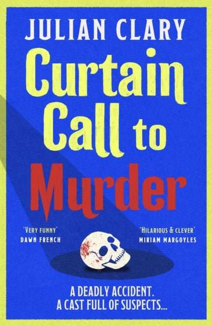 Curtain Call to Murder : The brand-new, laugh-out-loud murder mystery series from national treasure Julian Clary - The Cleeve Bookshop