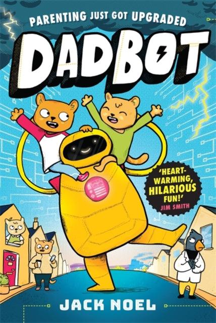 Dadbot : a side-splittingly funny graphic novel to get your kids reading! - The Cleeve Bookshop