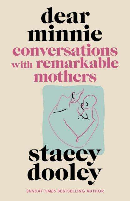 Dear Minnie : Conversations with Remarkable Mothers - The Cleeve Bookshop