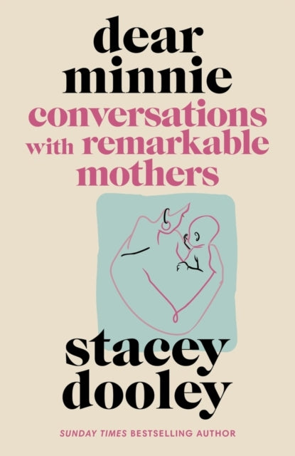 Dear Minnie : Conversations with Remarkable Mothers - Signed First Edition - The Cleeve Bookshop