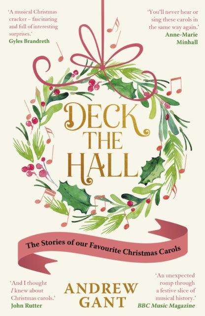 Deck the Hall : The Stories of our Favourite Christmas Carols - The Cleeve Bookshop