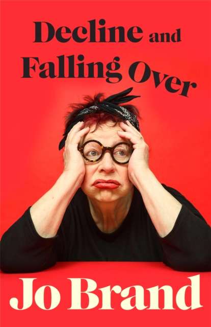 Decline and Falling Over - Signed First Edition - The Cleeve Bookshop