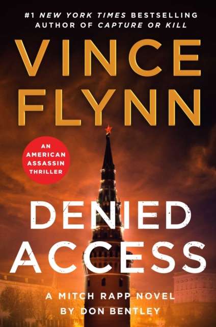 Denied Access : The New York Times bestselling Mitch Rapp series is back - don't miss this high-octane follow-up to the riveting AMERICAN ASSASSIN Volume 24 - The Cleeve Bookshop