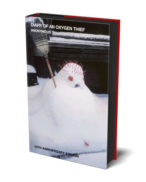Diary of an Oxygen Thief : Limited Anniversary Edition - The Cleeve Bookshop