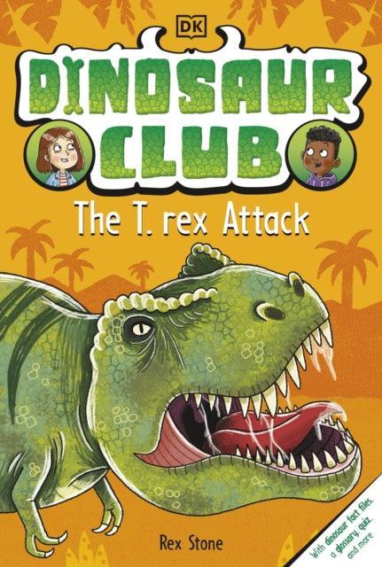 Dinosaur Club: The T-Rex Attack - The Cleeve Bookshop
