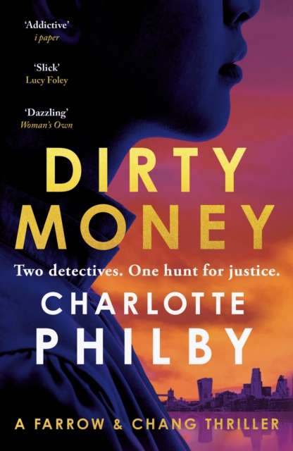Dirty Money : 'Instantly gripping and great fun from beginning to end' Bella Mackie - The Cleeve Bookshop
