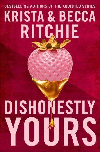 Dishonestly Yours : The hotly-anticipated new romance from TikTok sensations and authors of the Addicted series - The Cleeve Bookshop