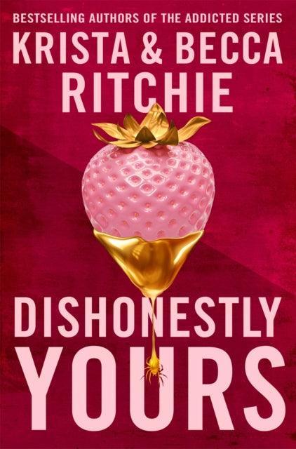 Dishonestly Yours : The hotly-anticipated new romance from TikTok sensations and authors of the Addicted series - The Cleeve Bookshop