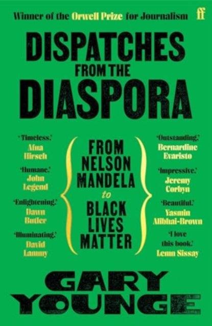 Dispatches from the Diaspora : From Nelson Mandela to Black Lives Matter - The Cleeve Bookshop