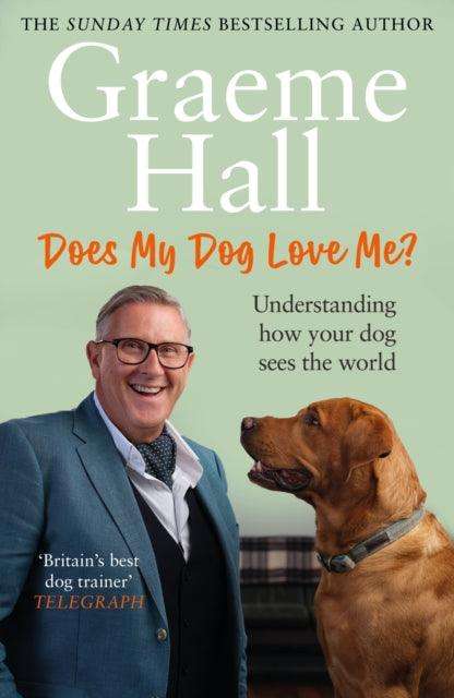 Does My Dog Love Me? : Understanding how your dog sees the world - The Cleeve Bookshop