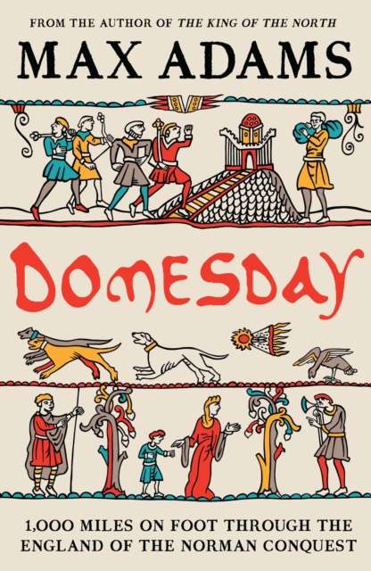 Domesday : 1,000 miles on foot through the England of the Norman Conquest - Signed First Edition - The Cleeve Bookshop