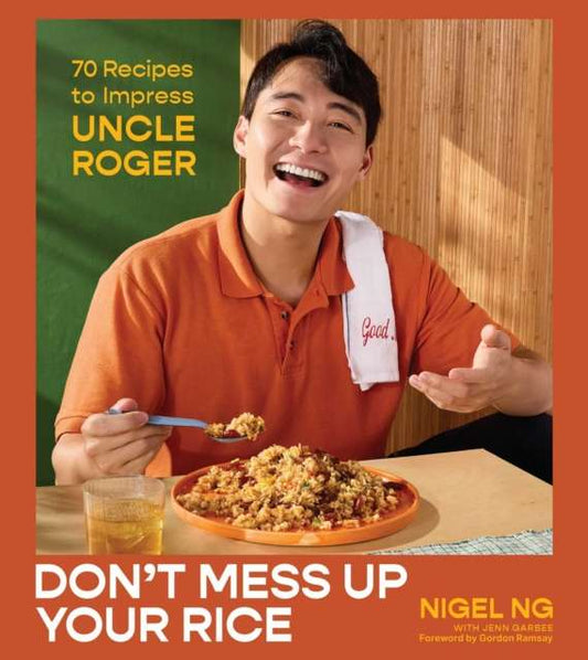 Don't Mess Up Your Rice : 70 Recipes to Impress Uncle Roger - Signed Bookplate First Edition - The Cleeve Bookshop