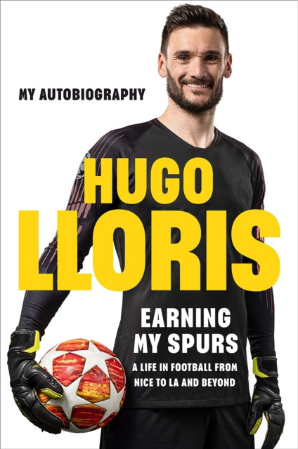 Earning My Spurs: A Life in Football from Nice to LA and Beyond : My Autobiography - The Cleeve Bookshop