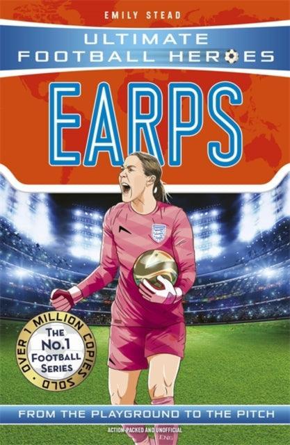 Earps (Ultimate Football Heroes - The No.1 football series) : Collect them all! - The Cleeve Bookshop