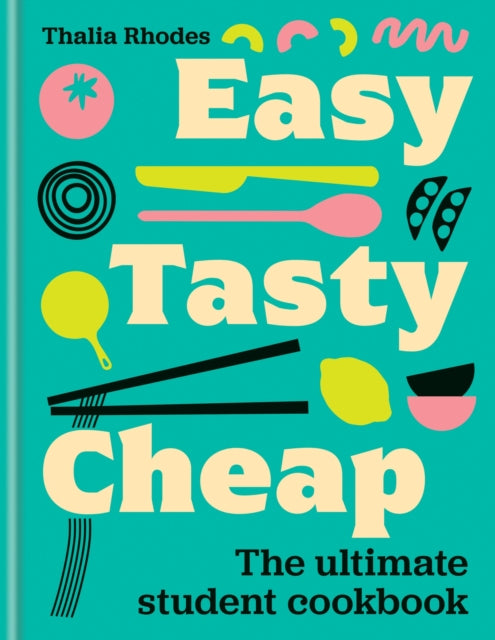 Easy, Tasty, Cheap : The ultimate student cookbook - The Cleeve Bookshop