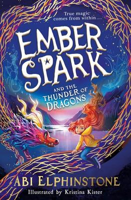 'Ember Spark & The Thunder of Dragons' by Abi Elphinstone - Sprayed Edge Edition - Pub. May 9th - The Cleeve Bookshop