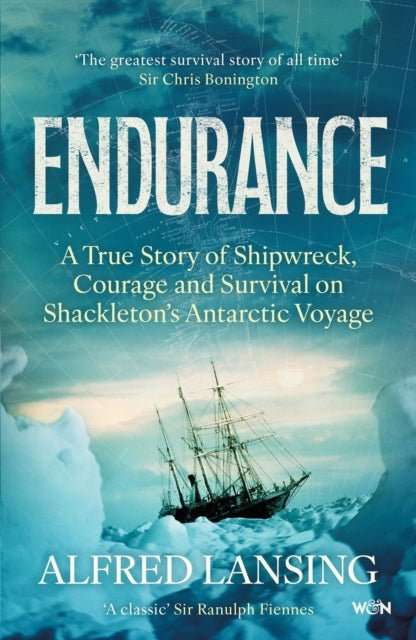 Endurance : A True Story of Shipwreck, Courage and Survival on Shackleton's Antarctic Voyage - The Cleeve Bookshop