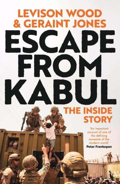 Escape from Kabul : The Inside Story - The Cleeve Bookshop