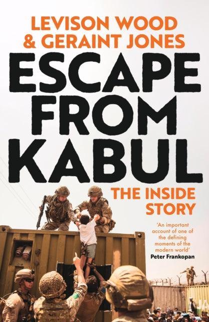 Escape from Kabul : The Inside Story - The Cleeve Bookshop