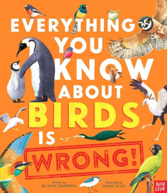 Everything You Know About Birds is Wrong! - The Cleeve Bookshop