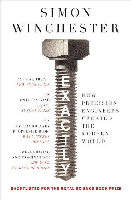 Exactly : How Precision Engineers Created the Modern World - The Cleeve Bookshop