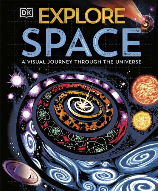 Explore: Space : A Visual Journey Through the Universe - The Cleeve Bookshop