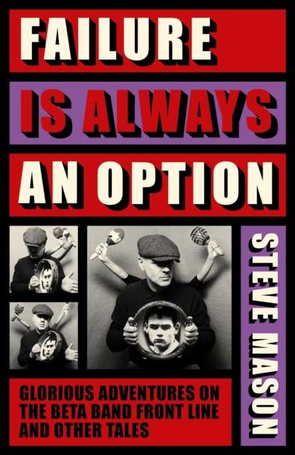 Failure is Always An Option : Glorious Adventures on the Beta Band Front Line and Other Tales - The Cleeve Bookshop