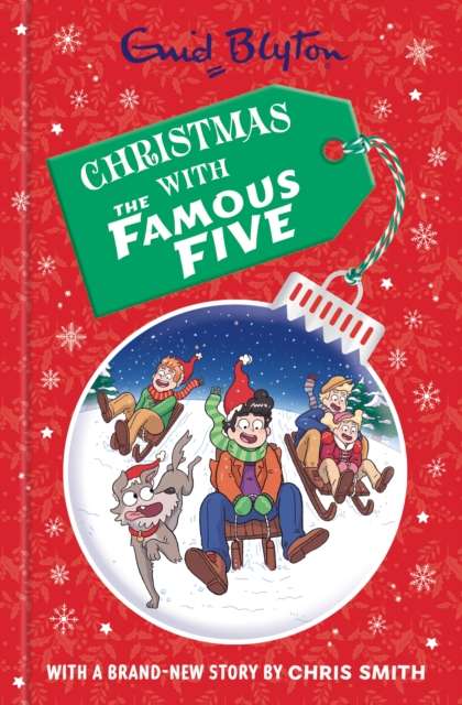 Famous Five: Christmas with the Famous Five : A Christmas collection filled with festive fun by Enid Blyton with a brand-new story by Chris Smith - The Cleeve Bookshop