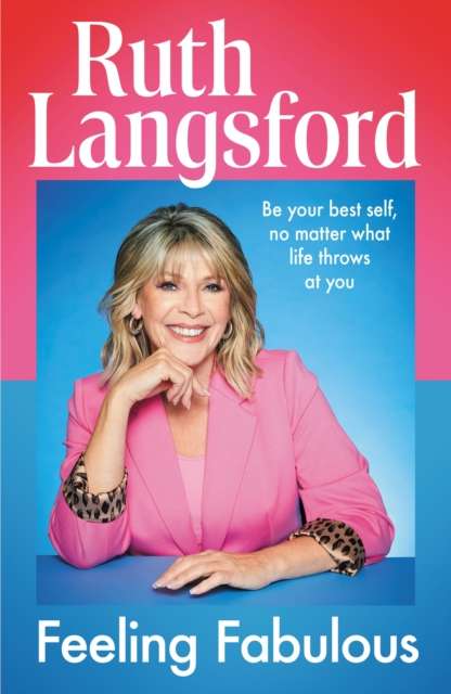 Feeling Fabulous : Be your best self, no matter what life throws at you - an instant Top 10 Sunday Times Bestseller - The Cleeve Bookshop