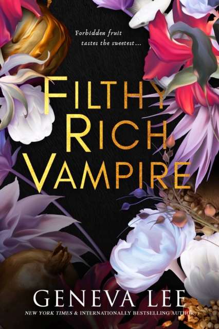 Filthy Rich Vampire : TikTok made me buy it! Twilight meets Gossip Girl in this totally addictive and steamy vampire romance - The Cleeve Bookshop